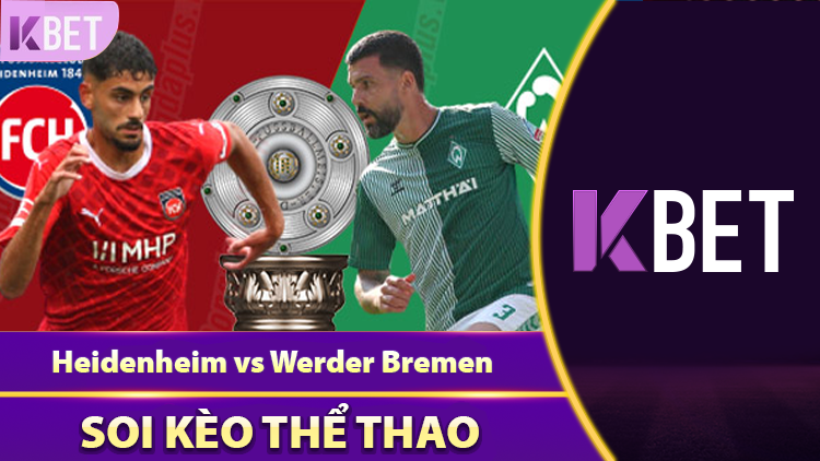 Soi kèo trận Heidenheim vs Werder Bremen lúc 20:30 17/05 K88