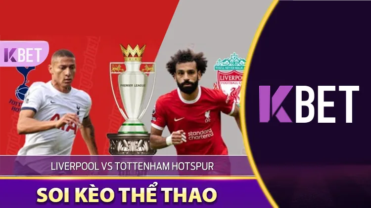 Nhận Định Trận Đấu Liverpool vs Tottenham Hotspur 27/04 K88