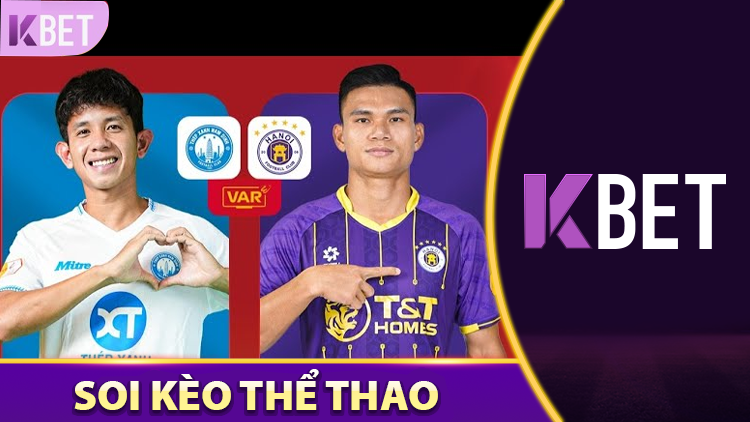 Bắt Kèo Thơm trận Hà Nội vs Thép Xanh Nam Định KBET