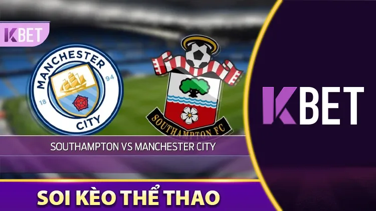 Nhận Định Southampton Vs Manchester City 21:00 Ngày 10/05 K88