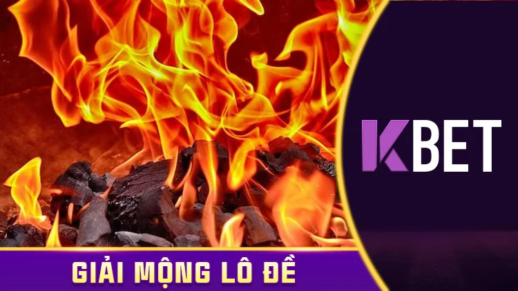 Giải Mã Giấc Mơ Thấy Lửa Ngày 10/04 – Bốc Cháy Tài Lộc Hay Tai Họa? KBET