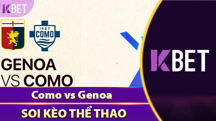 Phân Tích Màn So Tài Como Vs Genoa Giải Serie A K88