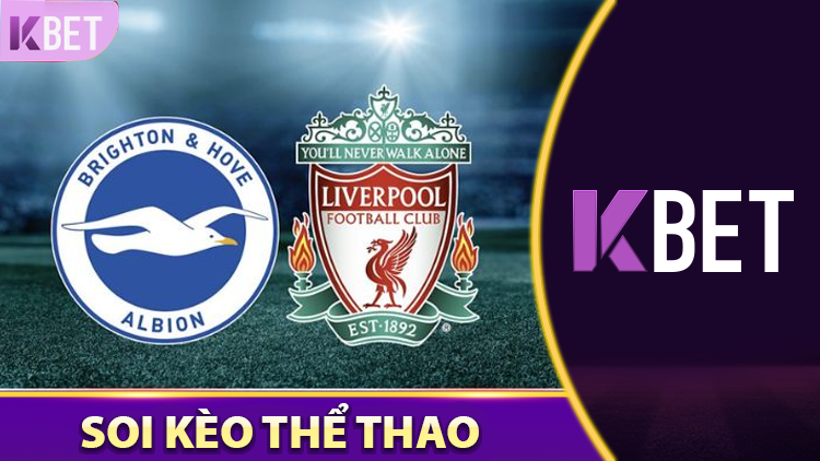 Cách Áp Kèo Brighton & Hove Albion vs Liverpool K88