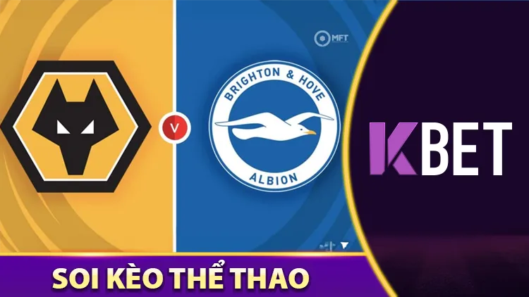 Soi Kèo Wolverhampton Wanderers vs Brighton & Hove Albion K88