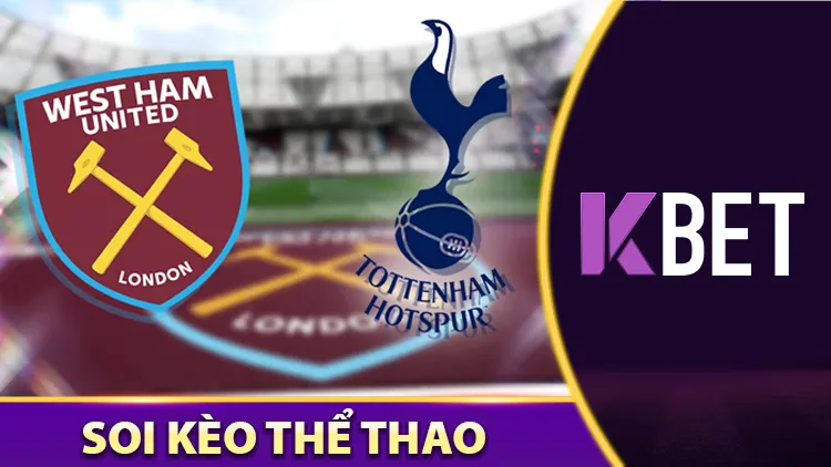 West Ham United vs Tottenham Hotspur - Cập Nhật Thông Tin Mới Nhất K88