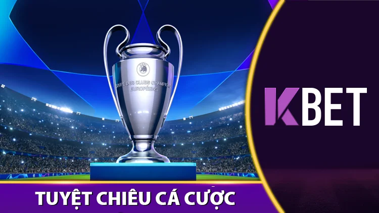 Tuyệt Chiêu Cá Cược Trận Đấu Lớn: Làm Sao Để Thắng Kèo C1? KBET