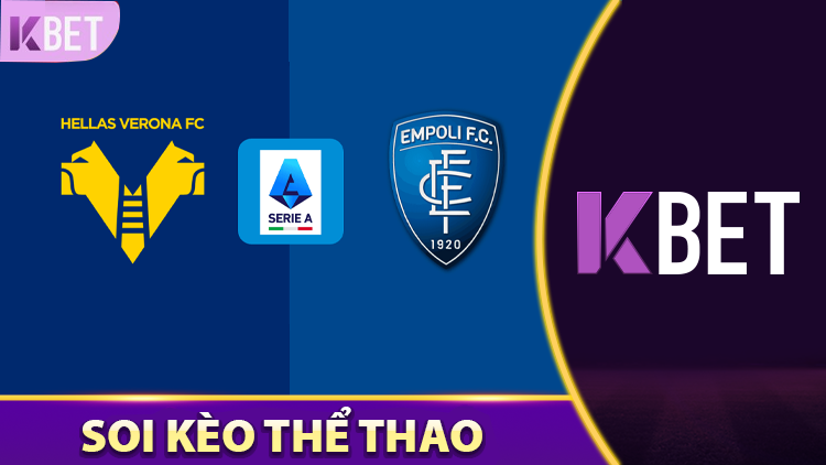 Empoli Vs Verona – Soi Kèo Chuẩn Lúc 20h00 Ngày 25/05 K88