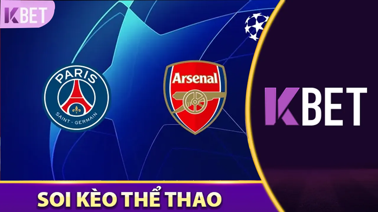 Dự Đoán Trận Cầu Siêu Kinh Điển PSG vs Arsenal Siêu Cúp C1 KBET