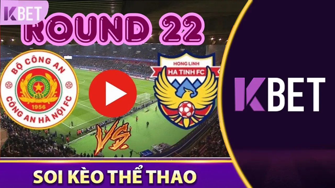 Tin Tức Kèo Công An Hà Nội Vs Hồng Lĩnh Hà Tĩnh  KBET