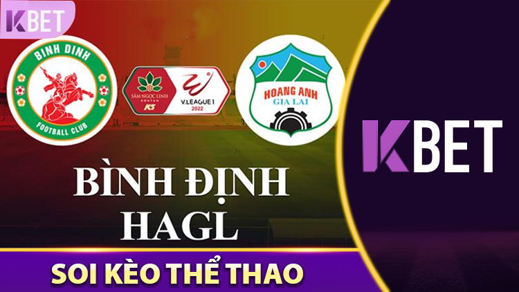 Nhận Định Kèo Quy Nhơn Bình Định vs Hoàng Anh Gia Lai KBET