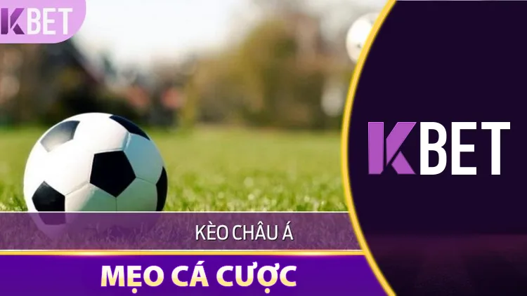 Chiến Lược Cá Cược 24/4 Kbet – Bí Quyết Chơi Kèo Châu Á Đạt Tỷ Lệ Thắng Cao KBET
