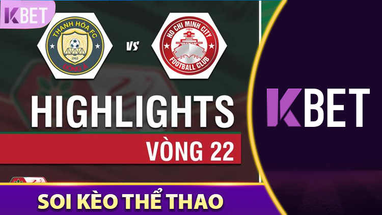 Soi Kèo Trận Đông Á Thanh Hóa vs TP Hồ Chí Minh  K88