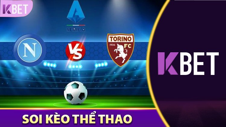 Nhận Định Bóng Đá Napoli Vs Torino KBET K88