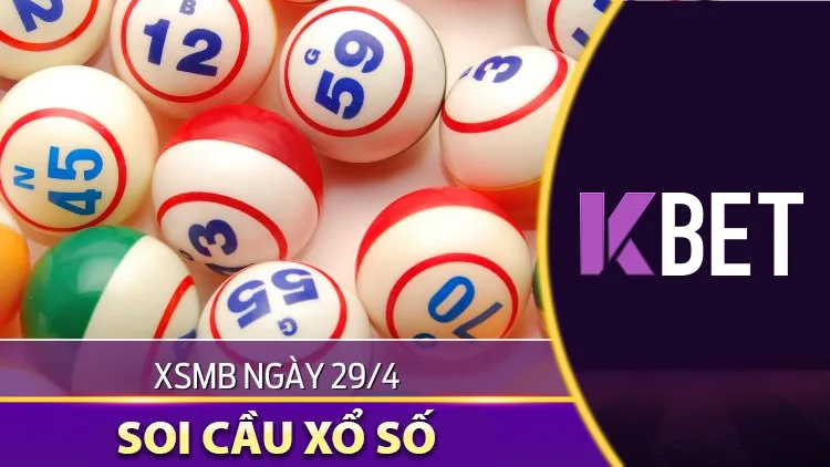Soi Cầu Xổ Số 28/4 Kbet – XSMB Ngày 29/4, Số Nào Nên Xuống Tiền? KBET