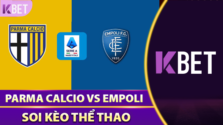 Soi Kèo Bóng Đá Empoli Vs Parma Chuẩn Xác K88